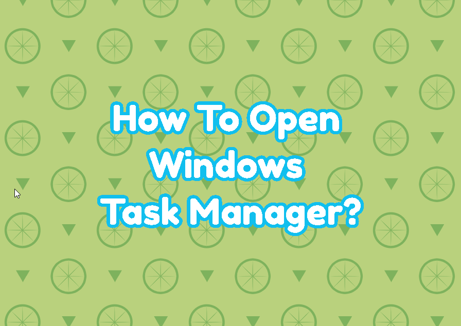 How To Open Windows Task Manager?