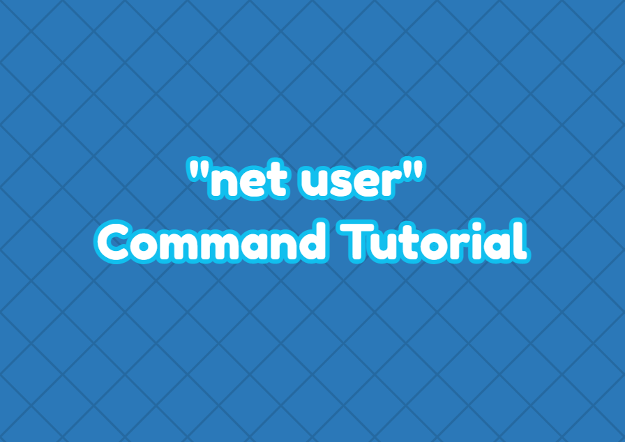 "net user" Command Tutorial
