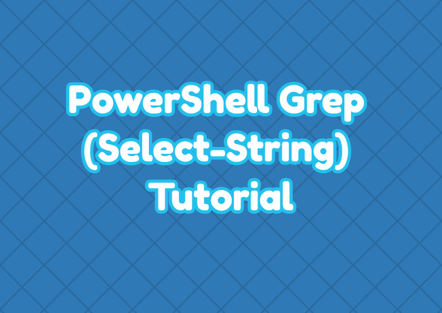 PowerShell Grep Select String Tutorial WindowsTect