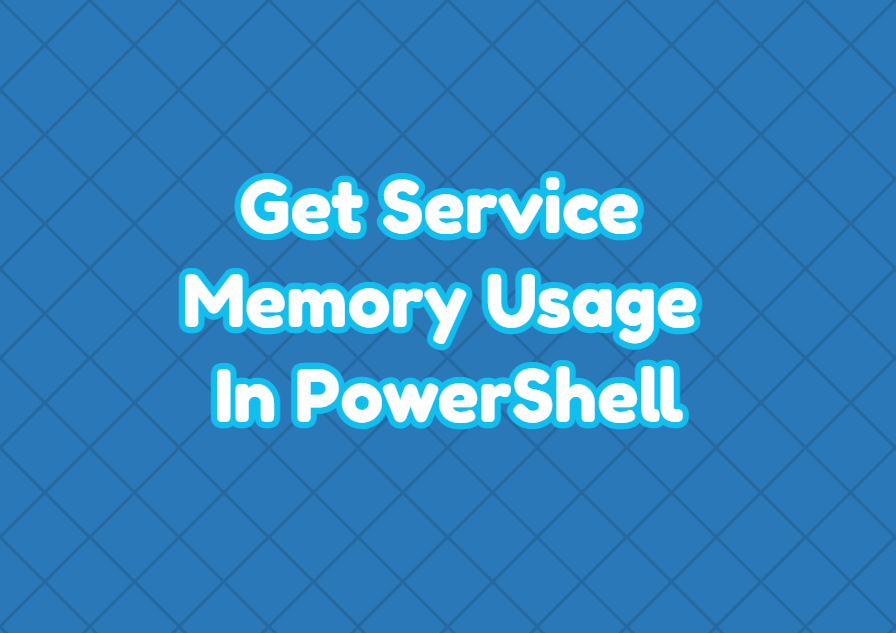 Get Service Memory Usage In PowerShell