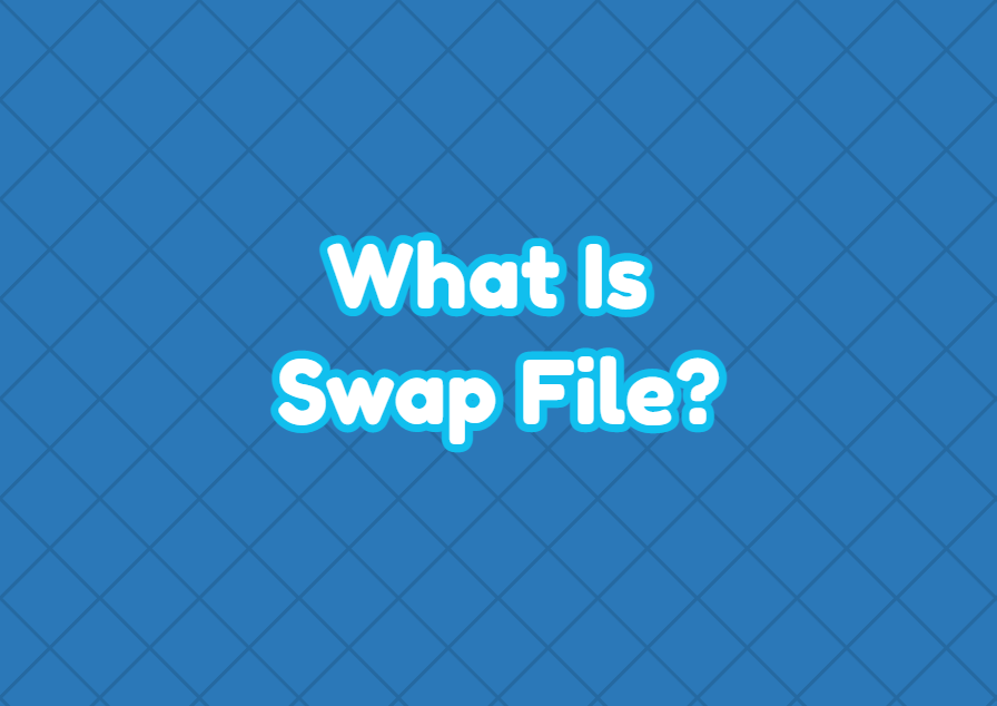 What Is Swap File?